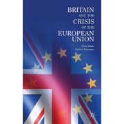 Britain and the Crisis of the European Union, Hardcover