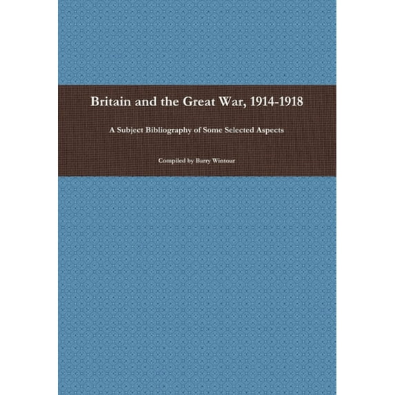 Britain and the Great War, 1914-1918 (Paperback)