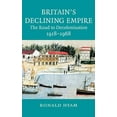 thumbnail image 1 of Britain's Declining Empire: The Road to Decolonisation, 1918-1968, (Hardcover), 1 of 1