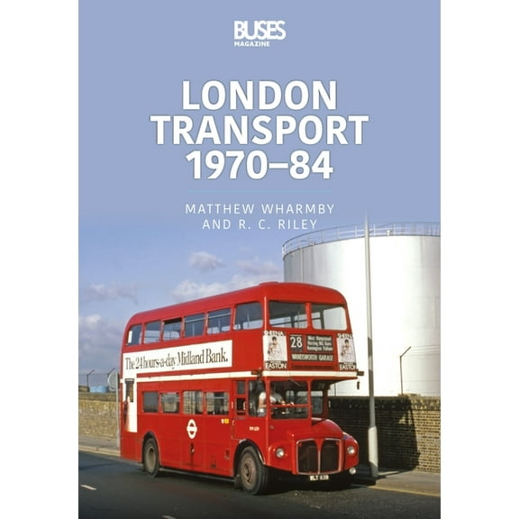 Britain's Buses London Transport 1970-84, (Paperback)