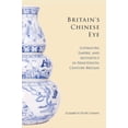 thumbnail image 1 of Pre-Owned Britain's Chinese Eye: Literature, Empire, and Aesthetics in Nineteenth-Century Britain (Hardcover) 0804759456 9780804759458, 1 of 1
