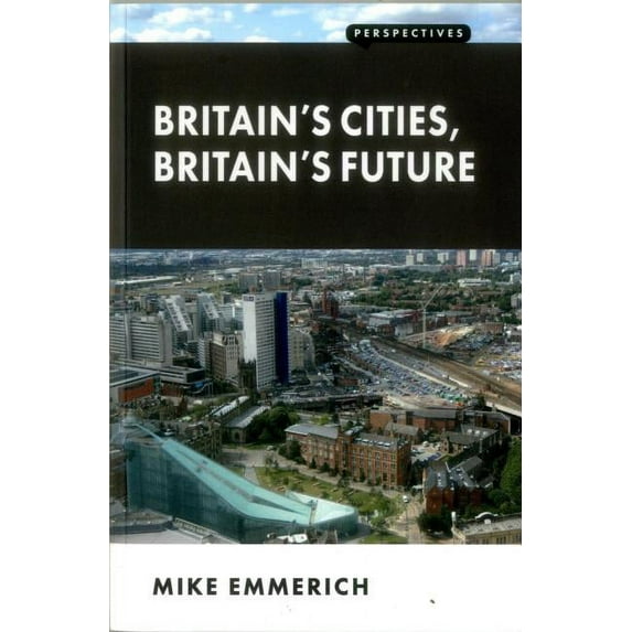 Britain's Cities, Britain's Future (Paperback)