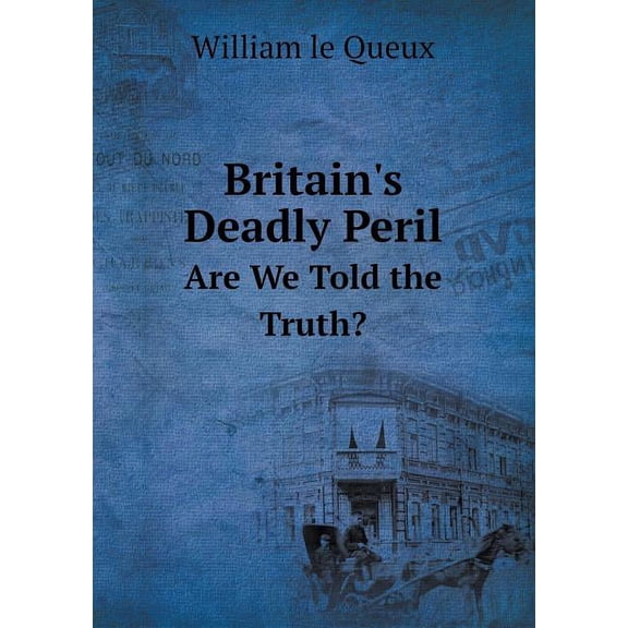 Britain's Deadly Peril Are We Told the Truth? (Paperback)