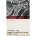 thumbnail image 1 of Britain's Deadly Peril: Are We Told the Truth? (Wwi Centenary Series) (Paperback), 1 of 1