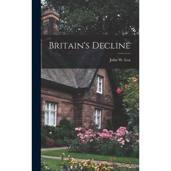 Britain's Decline, (Hardcover)