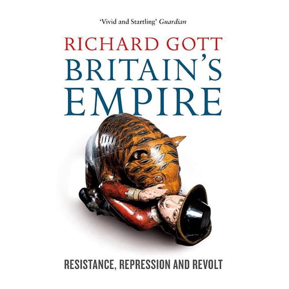 Britain's Empire : Resistance, Repression and Revolt (Paperback)