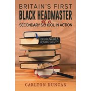 Britain's First Black Headmaster of a Secondary School in Action, Paperback