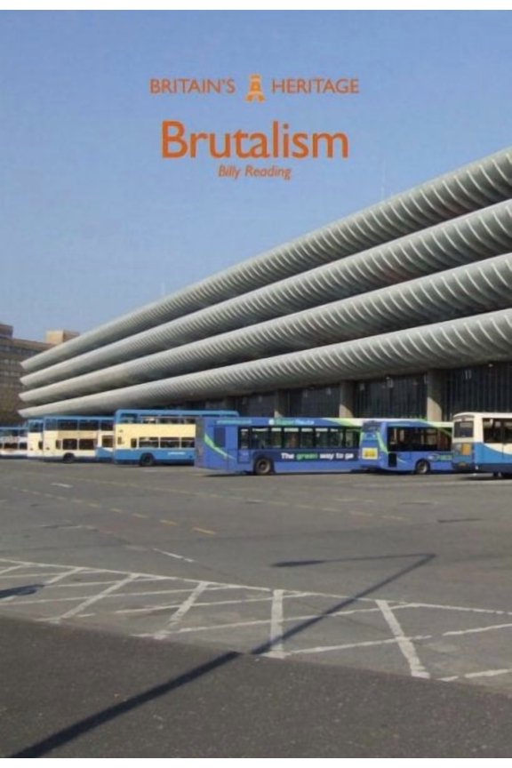 Britain's Heritage Series: Brutalism (Paperback)