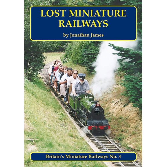 Britain's Miniature Railways: Lost Miniature Railways (Paperback)