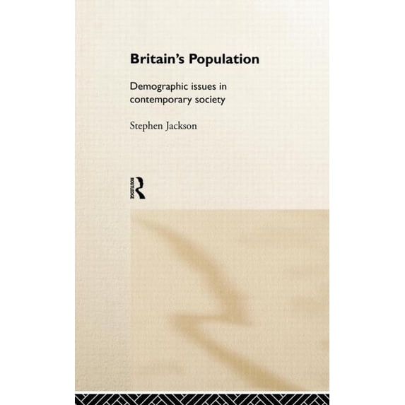 Britain's Population: Demographic Issues in Contemporary Society, (Hardcover)