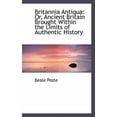 thumbnail image 1 of Britannia Antiqua: Or, Ancient Britain Brought Within the Limits of Authentic History (Paperback), 1 of 1