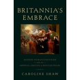 thumbnail image 1 of Britannia's Embrace: Modern Humanitarianism and the Imperial Origins of Refugee Relief, (Hardcover), 1 of 1