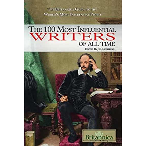 Pre-Owned The 100 Most Influential Writers of All Time (Library Binding) 9781615300051