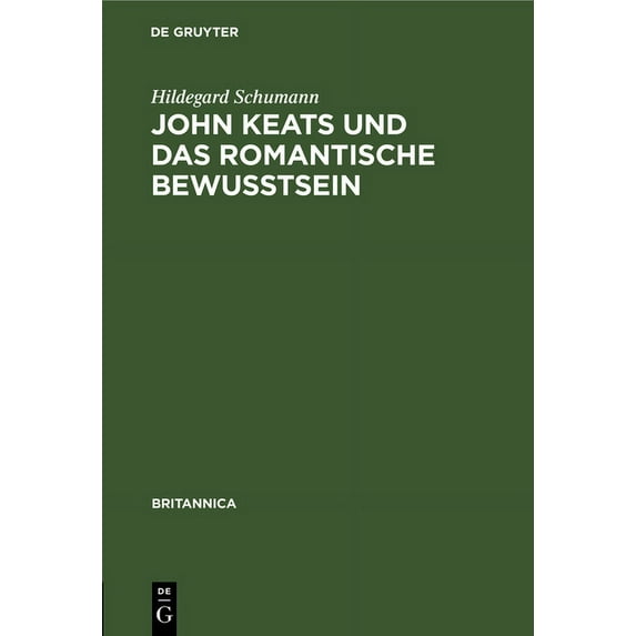 Britannica John Keats Und Das Romantische BewuÃtsein, Book 14, (Hardcover)