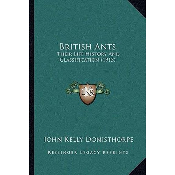 British Ants: Their Life History and Classification (1915) Paperback