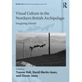 thumbnail image 1 of British Art: Histories and Interpretatio Visual Culture in the Northern British Archipelago: Imagining Islands, (Hardcover), 1 of 1