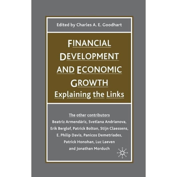 British Association for the Advancement Financial Development and Economic Growth: Explaining the Links, (Paperback)