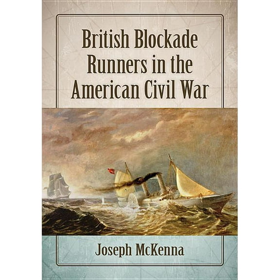 British Blockade Runners in the American Civil War, (Paperback)