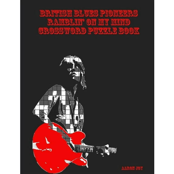 British Blues Pioneers Ramblin' On My Mind Crossword Puzzle Book, (Paperback)