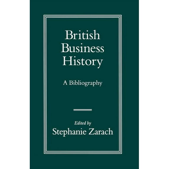British Business History: A Bibliography, (Paperback)