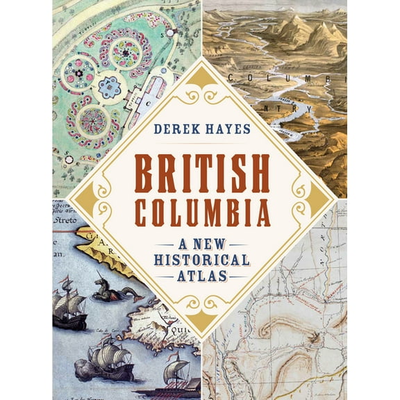 British Columbia: A New Historical Atlas (Paperback)