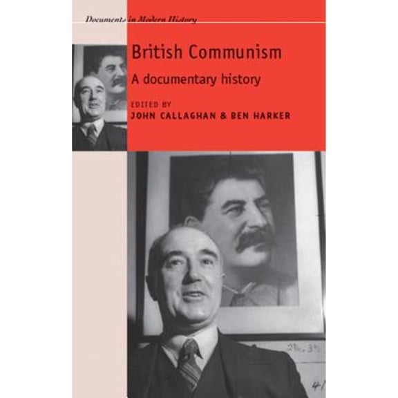 Pre-Owned British Communism: A Documentary History ( Paperback 9780719082115) by John Callaghan, Ben Harker