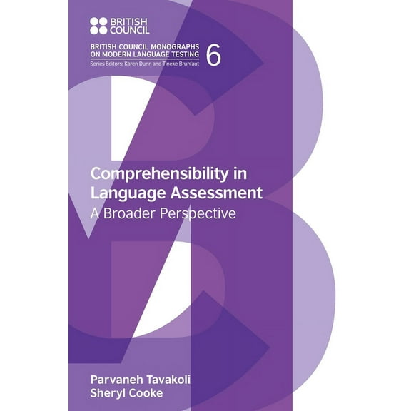 British Council Monographs on Modern Language Testing: Comprehensibility in Language Assessment: A Broader Perspective (Paperback)