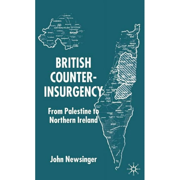 British Counterinsurgency: From Palestine to Northern Ireland, (Hardcover)