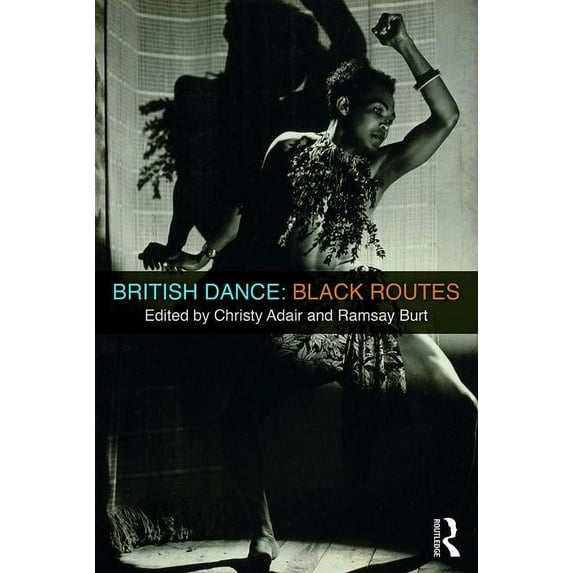 British Dance: Black Routes, (Paperback)