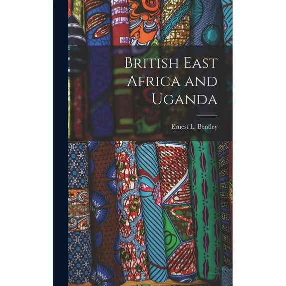 British East Africa and Uganda (Hardcover)
