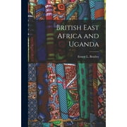 British East Africa and Uganda, Paperback