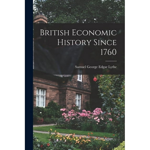 British Economic History Since 1760, (Paperback)