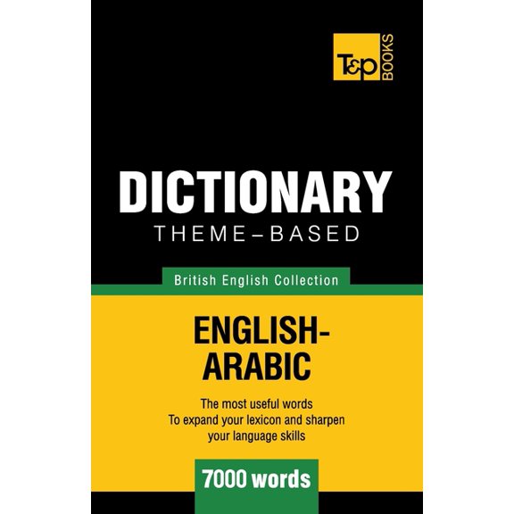 British English Collection: Theme-based dictionary British English-Arabic - 7000 words (Paperback)