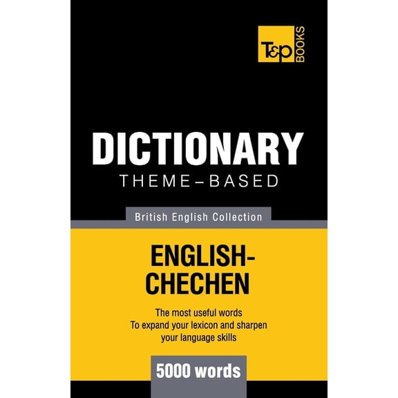 British English Collection: Theme-based dictionary British English-Chechen - 5000 words (Paperback)