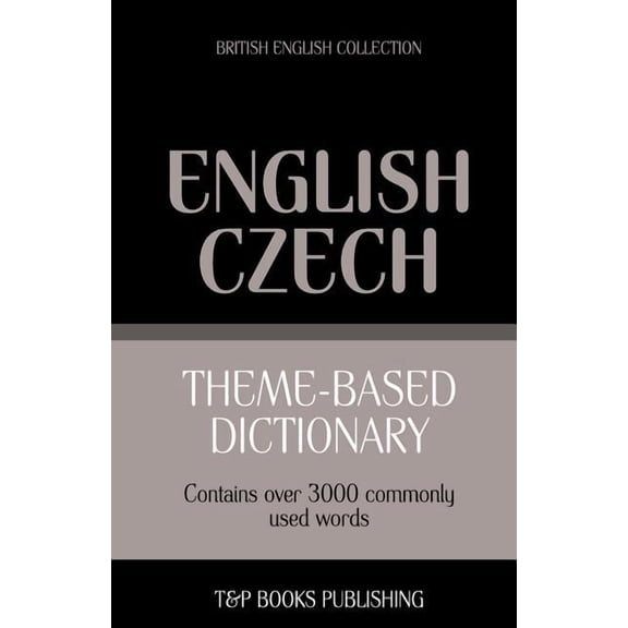 British English Collection Theme-based dictionary British English-Czech - 3000 words, Book 40, (Paperback)