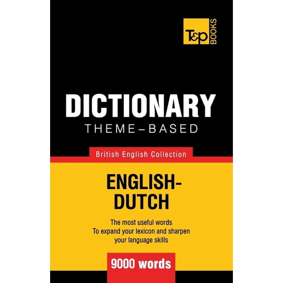 British English Collection: Theme-based dictionary British English-Dutch - 9000 words (Paperback)