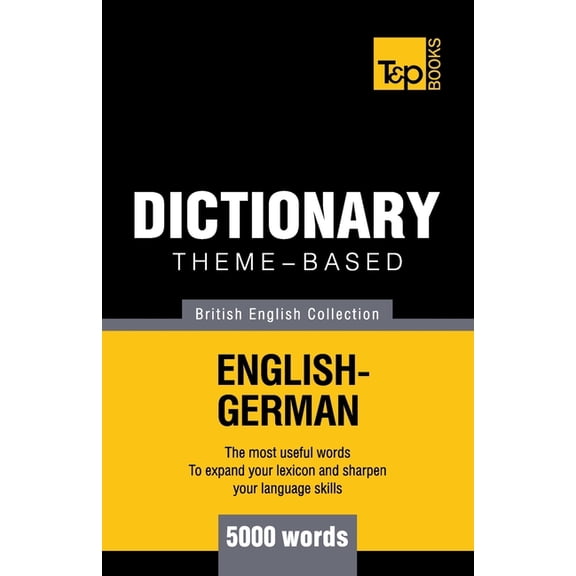 British English Collection: Theme-based dictionary British English-German - 5000 words (Paperback)
