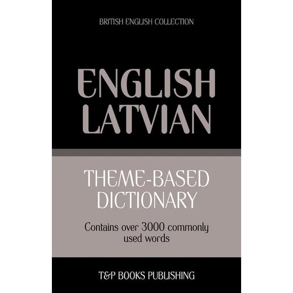 British English Collection Theme-based dictionary British English - Latvian - 3000 words, Book 110, (Paperback)