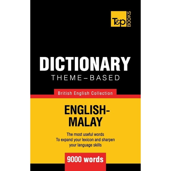 British English Collection: Theme-based dictionary British English-Malay - 9000 words (Paperback)