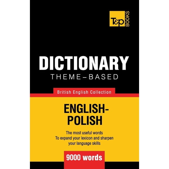 British English Collection: Theme-based dictionary British English-Polish - 9000 words (Paperback)