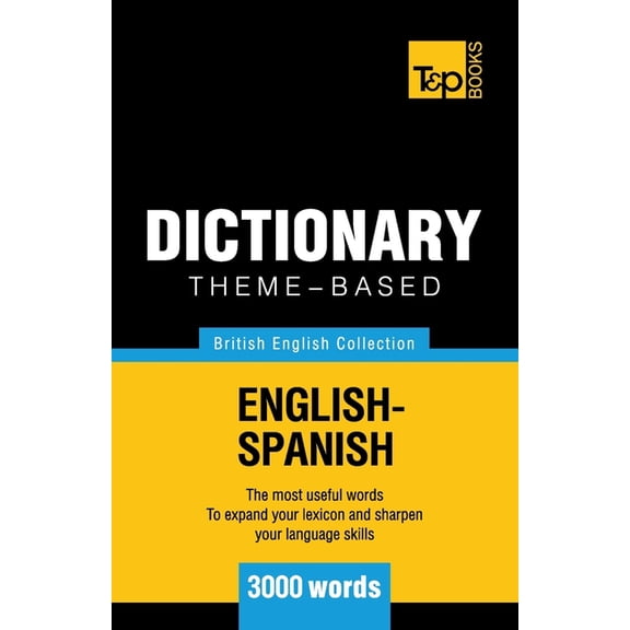 British English Collection Theme-based dictionary British English-Spanish - 3000 words, Book 148, (Paperback)