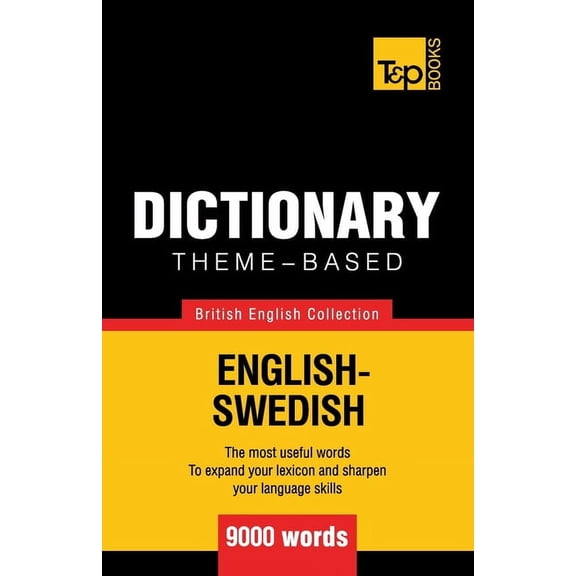 British English Collection: Theme-based dictionary British English-Swedish - 9000 words (Paperback)