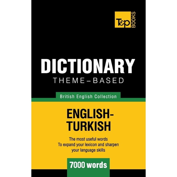 British English Collection: Theme-based dictionary British English-Turkish - 7000 words (Paperback)