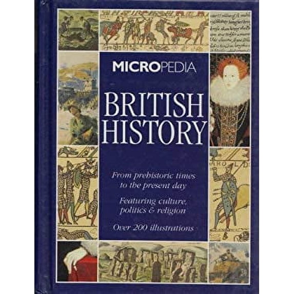 Pre-Owned British History: From Prehistoric Times to the Present Day. Featuring Culture, Politics and Religion (Micropedia S.) Hardcover