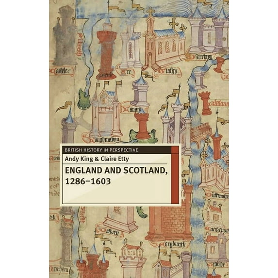 British History in Perspective England and Scotland, 1286-1603, Book 30, (Paperback)
