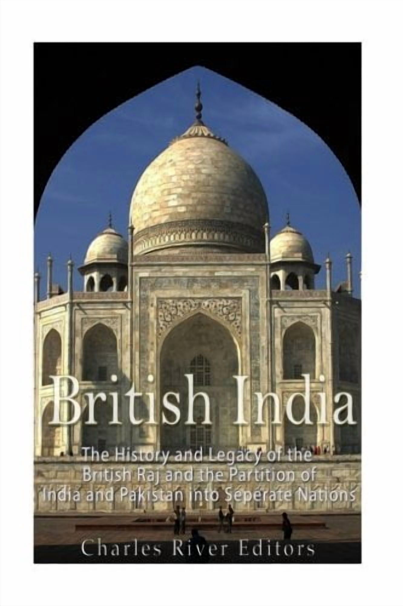 Pakistan Raj Eng British India: The History and Legacy of the British Raj and the ...
