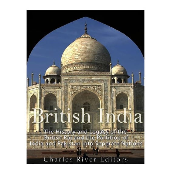 Pakistan Raj Eng British India : The History and Legacy of the British Raj and the ...