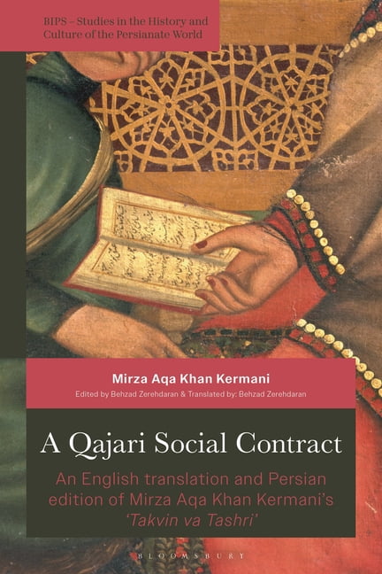 British Institute of Persian Studies Qajari Social Contract: An English Translation and Persian Edition of Mirza Aqa Khan Kermani's 'Takvin Va Tashri', (Hardcover)