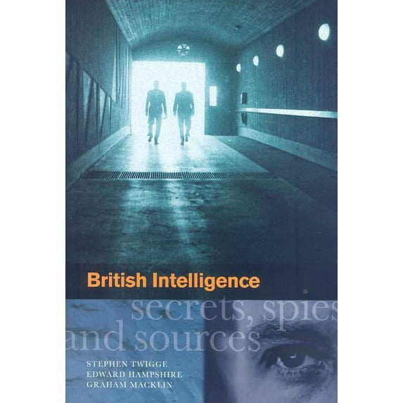 British Intelligence: Secrets, Spies and Sources, (Hardcover)