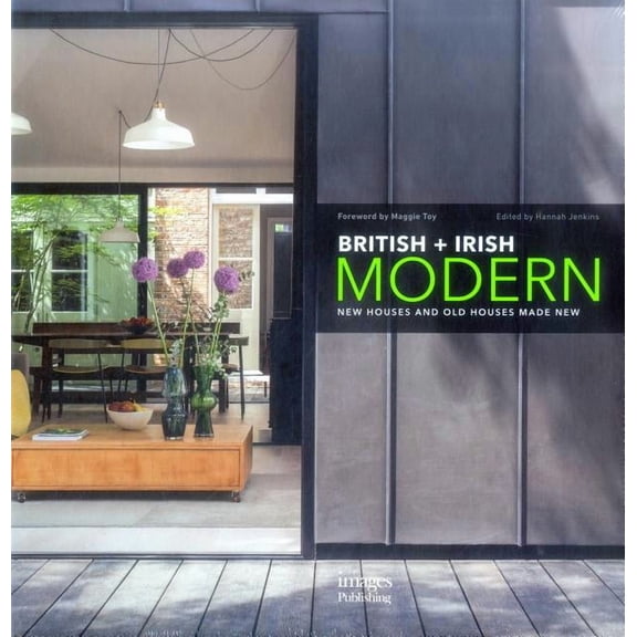 British + Irish Modern : New Houses and Old Houses Made New (Hardcover)